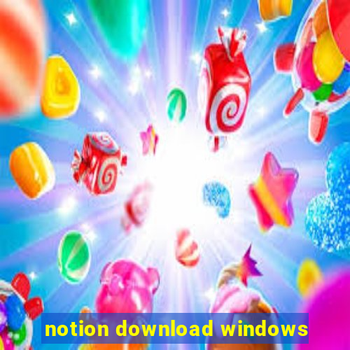 notion download windows